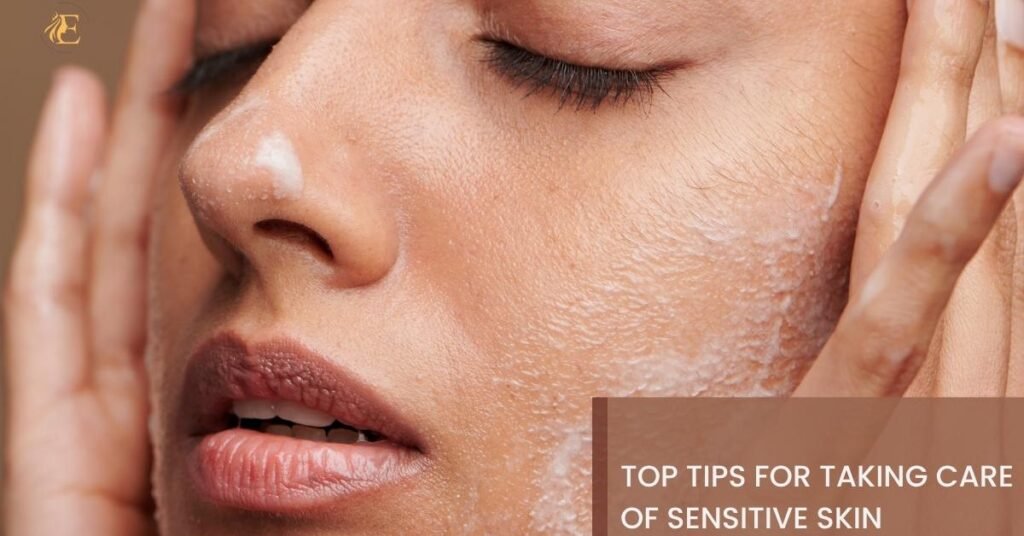 Top tips for sensitive skin care